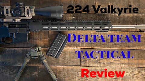 Delta Team Tactical 224 Valkyrie Review.