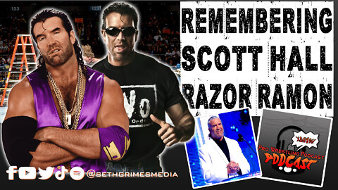 Remembering Scott Hall aka Razor Ramon | Clip from the Pro Wrestling Podcast Podcast | #scotthall