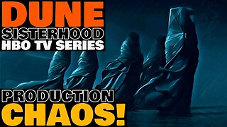 Production STOPS On DUNE: Sisterhood HBO TV Series | Why This Might Be GOOD NEWS