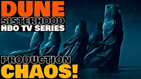 Production STOPS On DUNE: Sisterhood HBO TV Series | Why This Might Be GOOD NEWS