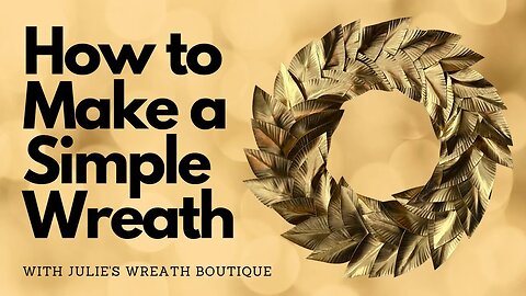 How to Make a Simple Wreath | Gold Leaf Decor | How to Make a Wreath | Crafting for Beginners