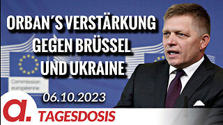 Orban bekommt Verstärkung gegen Brüssel und Ukraine | Von Rainer Rupp