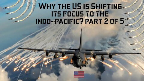 Why the US is shifting its focus to the Indo Pacific? Part 2 of 5 #military #army #navy #airforce