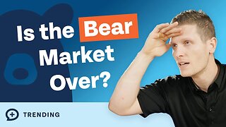 Is the Bear Market Over? #trending