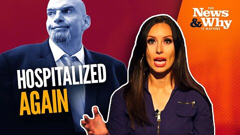 Fetterman Hospitalized AGAIN: What's It Mean for the Senate's Future? | The News & Why It Matters