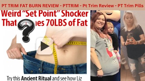 PT TRIM FAT BURN REVIEW - PTTRIM - Pt Trim Review - PT Trim Pills