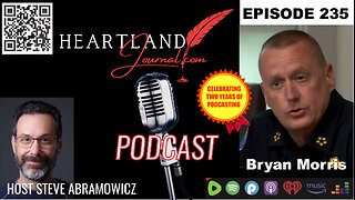 Heartland Journal Podcast EP235 Police Chief Bryan Morris & More 8 1 24