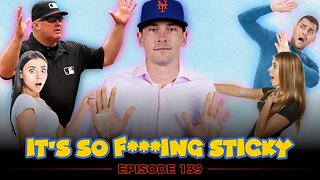 Ep. 139 - IT'S SO F***ING STICKY