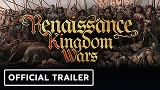 Renaissance Kingdom Wars - Official Early Access Launch Trailer