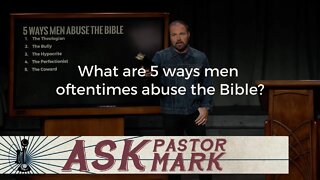 What are 5 ways men oftentimes abuse the Bible?