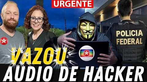 A Casa Caiu‼️ Vazou Áudio de Hacker e Suposta Ligação entre Globo e Lula Revelada