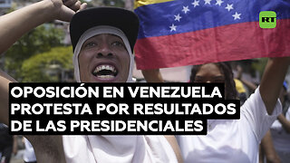 Oposición en Venezuela protesta por resultados de las presidenciales