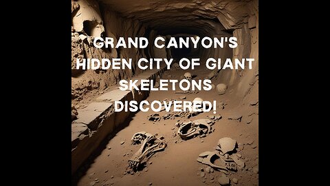 Ancient Giants of Grand Canyon: Unraveling the Enigma of the Underground City!