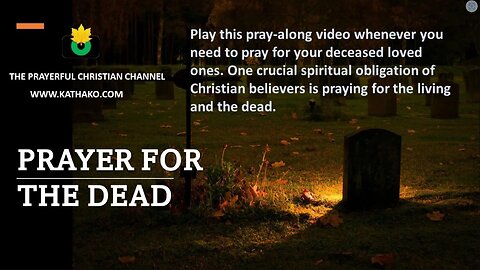 Prayer for the Dead (Deceased Woman), a powerful prayer for blessing for your dearly departed!