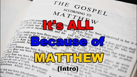 It's ALL Because of Matthew!