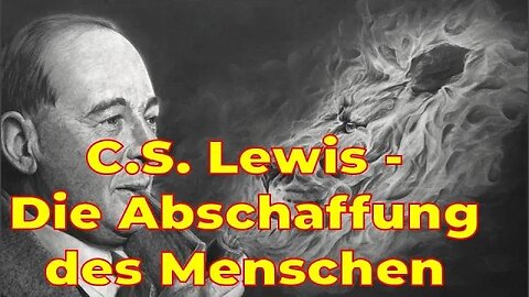 C.S. Lewis – Die Abschaffung des Menschen (1943)
