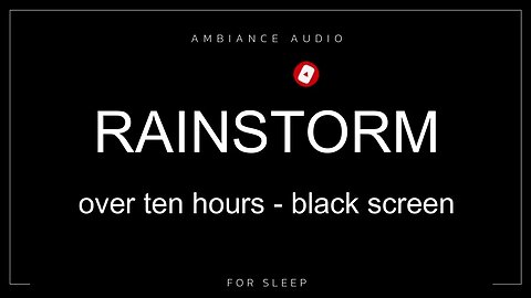 PERFECT SLEEP AID - Over 10 hours of a Soothing Rainstorm with a BLACK SCREEN