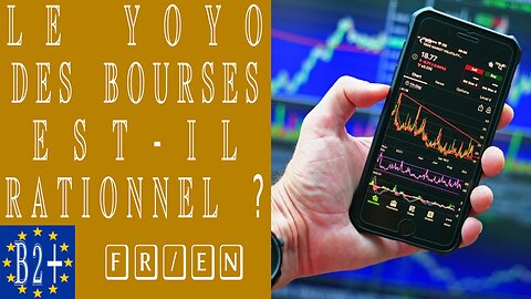 Le yoyo des bourses mondiales est-il rationnel ?