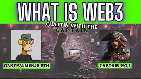 What is Web3? GaryPalmerJr.eth - Chattin with the Captain