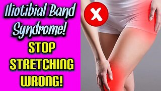 Iliotibial Band Syndrome! TFL Muscle Stretching! *STOP Doing It Wrong* | Dr Wil & Dr K