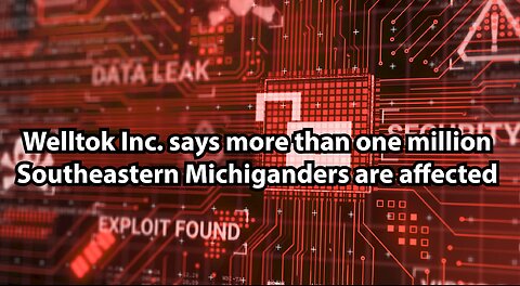 Welltok Inc. says more than one million Southeastern Michiganders are affected