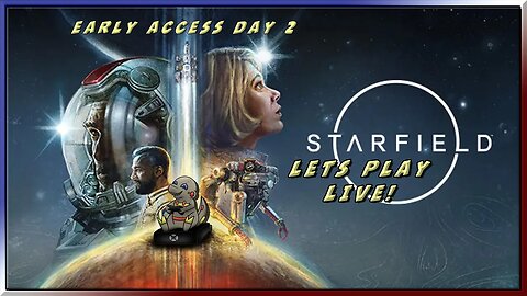 Early Access Day 2 Starfield #starfield #live #earlyaccess