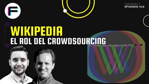 Wikipedia y la Victoria del Crowdsourcing | Futurovers #T1EP14