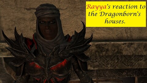 Rayya's Reaction to the Dragonborn's houses