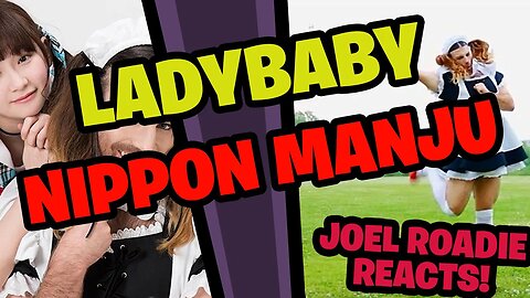 LADYBABY "ニッポン饅頭 / Nippon manju - Roadie Reacts