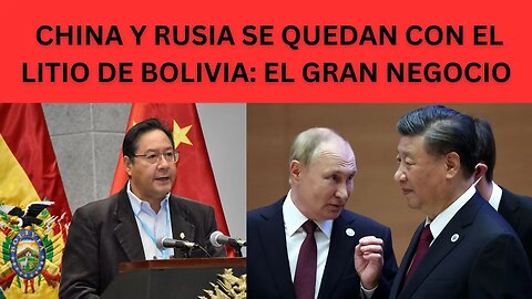 CHINA Y RUSIA SE QUEDAN CON EL LITIO DE BOLIVIA, UN NEGOCIOS DE POCOS GANADORES