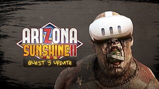 Arizona Sunshine 2 - Meta Quest 3 Update | Meta Quest Platform