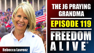 The J6 Praying Grandma - Rebecca Lavrenz - Freedom Alive® Ep119