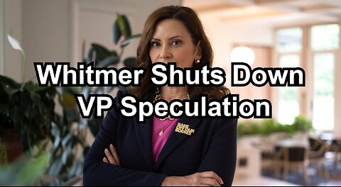 Whitmer Shuts Down VP Speculation