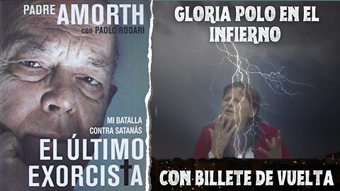 CAPITULO 9 Gloria Polo en el infierno con billete de vuelta - El último exorcista - Gabriel Amorth