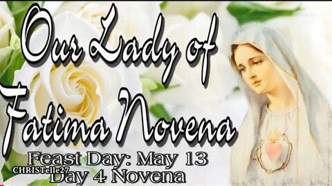 OUR LADY OF FATIMA NOVENA : Day 4 | Feast Day: May 13
