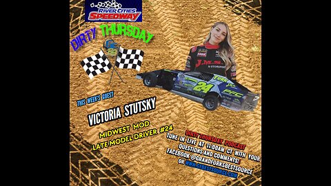 DIRTY THURSDAY – With Late Model & Midwest Mod Driver #24 Victoria Stutsky!!!