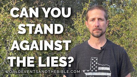 Can You Stand Against The Lies?