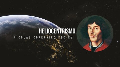 Heliocentrismo Nicolau Copérnico Séc XVI