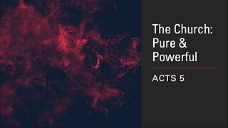 The Church: Pure & Powerful | Acts 5 | Pastor Tyler Hamrick