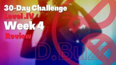 30-Day Challange : Level . IV : Week 4 In Review
