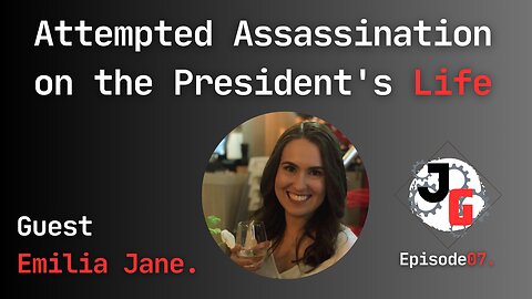 Attempted Assassination on the Presidents Life. With Emilia Jane