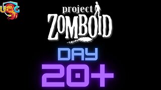Project Zomboid Day 20+ Live Gameplay Episode 13
