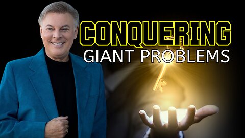 The #1 KEY to Conquering Your Giant Problems | Lance Wallnau