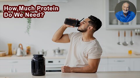 How Much Protein Do We Need?