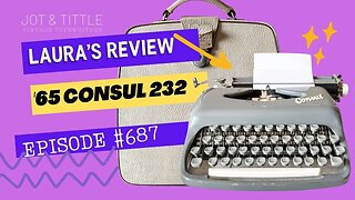 EPISODE #687: My review and tutorial of a 1965 CONSUL 232 ultra-portable typewriter