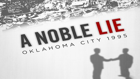 A NOBLE LIE - The Oklahoma City Bombing