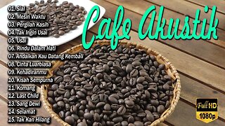 AKUSTIK CAFE SANTAI 2023 Full Album - AKUSTIK LAGU INDONESIA 2023