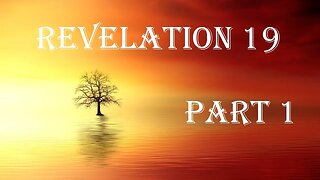 Revelation 19 Part 1 - The Heavenly Warrior Defeats the Beast