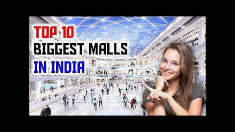 Top 10 Biggest Shoping Malls in India 2021