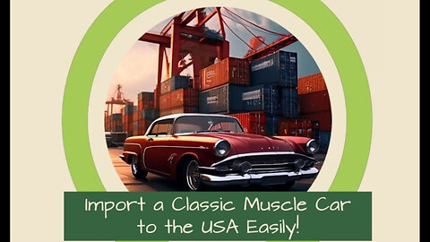 Bringing Muscle to America: A Guide to Importing Classic Cars